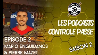 Podcasts Controle Passe E2 - Mario Enguidanos et Pierre Mazet