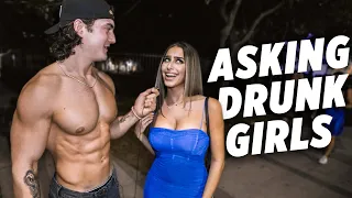 ASKING DRUNK GIRLS QUESTIONS YOU’RE AFRAID TO ASK…