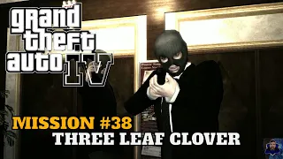 GTA IV(XBOX 360) MISSION#38 THREE LEAF CLOVER