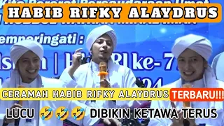 HABIB RIFKY ALAYDRUS || CERAMAH HABIB RIFKY ALAYDRUS TERBARU LUCU 🤣🤣🤣