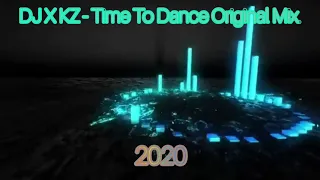DJ X KZ - Time To Dance Original Mix.