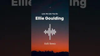 Løve Me Like Yøu Do - Ellie Gøulding (Fari Remix)