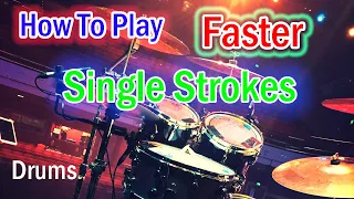 How To Play Faster Single Strokes - Drum Tutorial Lesson