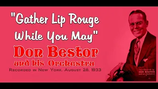 "Gather Lip Rouge While You May" Don Bestor and his Orchestra 1933