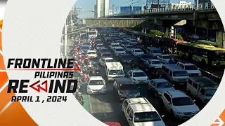 Frontline Pilipinas Rewind | April 1, 2024 #FrontlineRewind