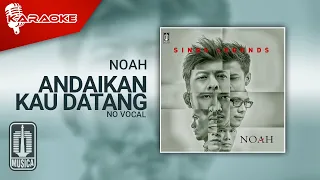 NOAH - Andaikan Kau Datang (Official Karaoke Video) | No Vocal - Female Version