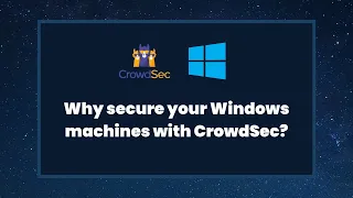 Why secure your Windows machines with CrowdSec?