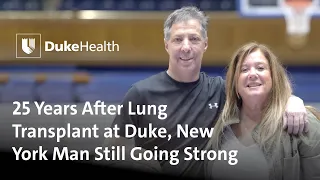Going Strong 25 Years After Double Lung Transplant | Duke Health