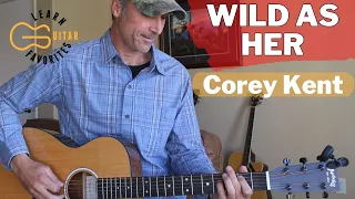 Wild As Her - Corey Kent - Guitar Lesson | Tutorial