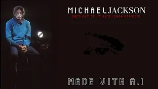 Michael Jackson - She’s Out Of My Life (2004 Version I A.I FANMADE