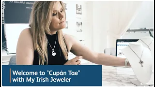 Cupán Tae: A Live Stream by My Irish Jeweler - Episode 10 - Valentine's Gifting