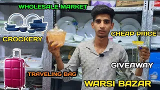Warsi Bazar / Crockerys / Traveling Bag / Sasta Bazar