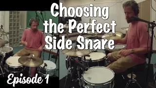 Choosing the Perfect Side Snare - Episode 1