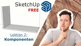 Sketchup FREE 2021 (kostenlos) Folge 2: Komponenten - Erste Schritte in 3D | Rob Renoviert