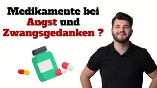 Sind Medikamente bei Angst, Panikattacken und Zwangsgedanken zu empfehlen?