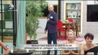 Nicolas face senzatie in casa fetelor! Ia fata lui Radu printr-o demonstratie de "catwalk"?