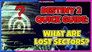 WHAT ARE LOST SECTORS? - DESTINY 2 (BEGINNER'S GUIDE)