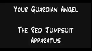 The Red Jumpsuit Apparatus - Your Guardian Angel (Lyrics)
