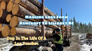 Discover The Beauty Of Nature As We Haul Logs From Ashcroft To Lillooet BC|Unedited Film