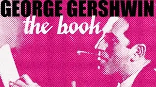 George Gershwin - Tribute To One of The Greatest Composers In American Music History