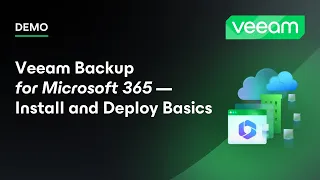 Veeam Backup for Microsoft 365 — Install and Deploy Basics