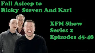 🟢Fall Asleep to Ricky Gervais Steven Merchant And Karl Pilkington XFM Show   Series 2 Episodes 45-48