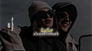 Safar - (Slowed + Reverb) Lofi-Remix | Juss