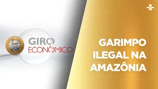 Giro Econômico | Garimpo ilegal na Amazônia | 08/02/2023