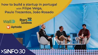 SINFO 30 - Building a Startup in Portugal (Panel)