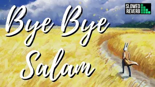 Djalil Palermo - Bye Bye Salam [SLOWED + REVERB] ||  باي باي سلام بطيء