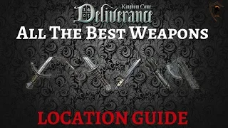 Where/How To Get All of The Best Weapons in Kingdom Come Deliverance - Fast and Easy