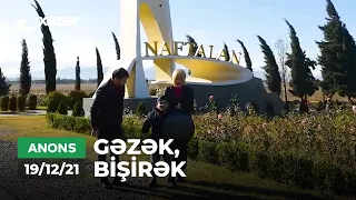 Gəzək Bişirək - Naftalan 19.12.2021 ANONS