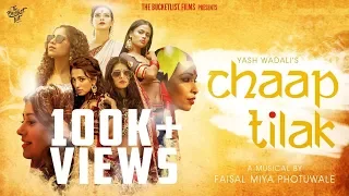 Chaap Tilak | Official | Yash Wadali | TheBucketlistFIlms | Faisal Miya Photuwale