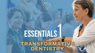 Transformative Dentistry: Essentials 1 with Dr. Lee Ann Brady