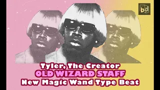 OLD WIZARD STAFF - 'New Magic Wand' by Tyler, the Creator type beat