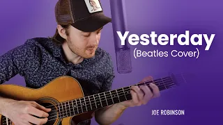 Yesterday • Joe Robinson • Beatles Fingerstyle Guitar Cover