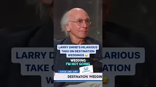 Larry David Shares His Funny Take On Destination Weddings