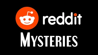 3 Creepy Lesser Known Reddit Mysteries