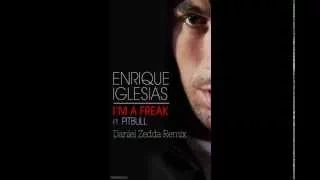 Enrique Iglesias - I'm a Freak (Daniel Zedda Remix)