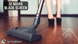 Vacuum Cleaner Sound - 12 Hours Black Screen | White Noise Sounds - Sleep, Study or Soothe a Baby