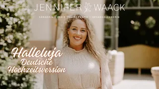 Hallelujah auf Deutsch - Jennifer Waack, Deutsche Hochzeitsversion (Text von AnnettMusic.de)