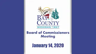 Bay County Board of Commissioners Meeting (1/14/20)