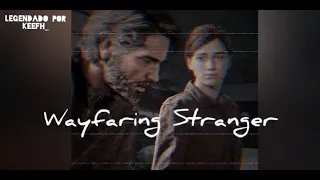 Wayfaring Stranger - Jhonny Cash (Ellie and Joel's Song) [Tradução/Legendado]