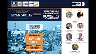 Rethinking Cities: SWARAJ for Cities: Urban Planning & Governance - Beyond the 74th Amendment