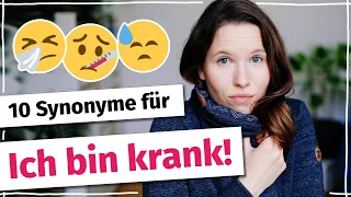 10 Synonyme für "Ich bin krank" (Deutscher Wortschatz für Fortgeschrittene B2 / C1)