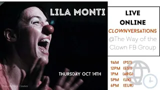 Clown-versation with LILA MONTI