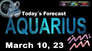 Daily Horoscope AQUARIUS March 10 2023