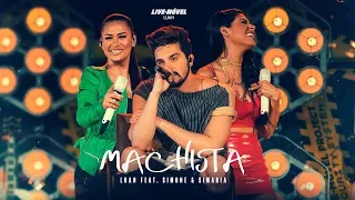 Luan Santana | Machista ft Simone e Simaria (Video Oficial) - Live-Móvel