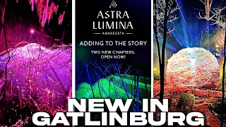 NEW ASTRA LUMINA EXPANSION  Anakeesta Gatlinburg |New Additions to Gatlinburg TN Attraction #canonr5