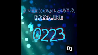 0223 SPEED GARAGE & BASSLINE MIX